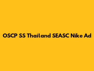 OSCP SS Thailand SEASC Nike Ad