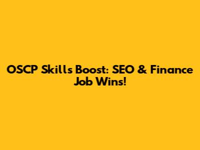 OSCP Skills Boost: SEO & Finance Job Wins!
