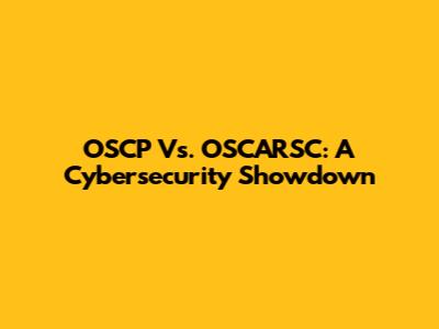 OSCP Vs. OSCARSC: A Cybersecurity Showdown