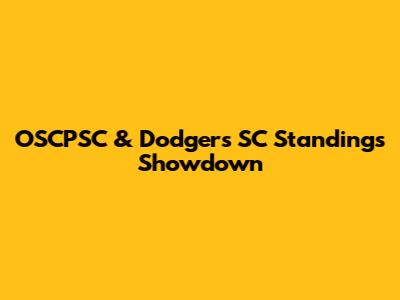 OSCPSC & Dodgers SC Standings Showdown