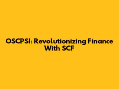 OSCPSI: Revolutionizing Finance With SCF