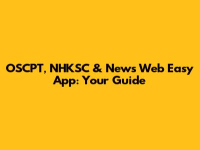 OSCPT, NHKSC & News Web Easy App: Your Guide