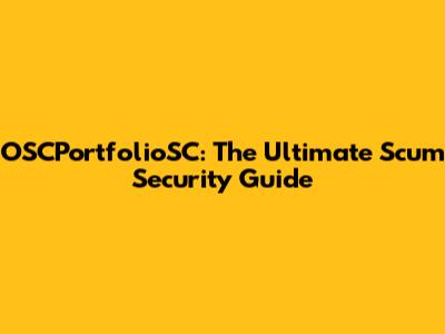 OSCPortfolioSC: The Ultimate Scum Security Guide
