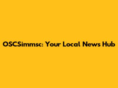OSCSimmsc: Your Local News Hub