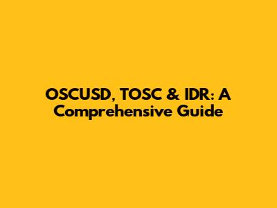 OSCUSD, TOSC & IDR: A Comprehensive Guide