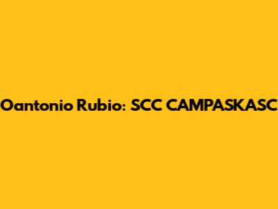 Oantonio Rubio: SCC CAMPASKASC