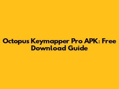Octopus Keymapper Pro APK: Free Download Guide
