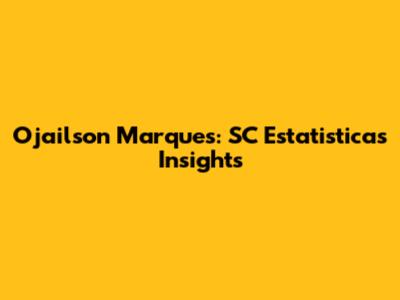 Ojailson Marques: SC Estatisticas Insights