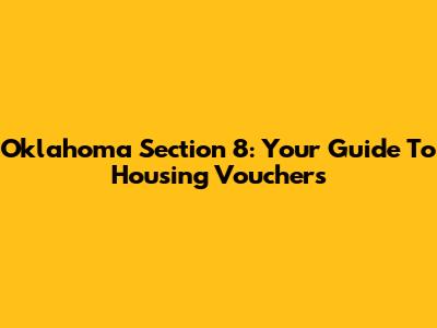 Oklahoma Section 8: Your Guide To Housing Vouchers