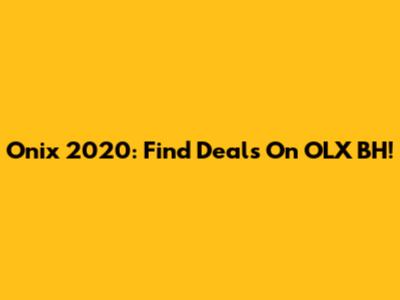 Onix 2020: Find Deals On OLX BH!