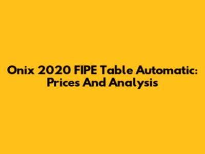 Onix 2020 FIPE Table Automatic: Prices And Analysis