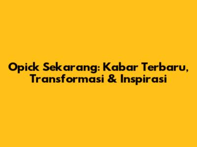 Opick Sekarang: Kabar Terbaru, Transformasi & Inspirasi