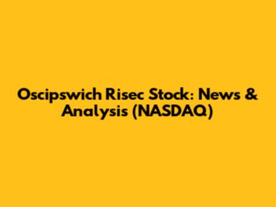 Oscipswich Risec Stock: News & Analysis (NASDAQ)