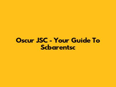 Oscur JSC - Your Guide To Scbarentsc