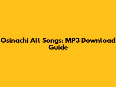 Osinachi All Songs: MP3 Download Guide