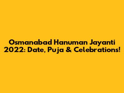 Osmanabad Hanuman Jayanti 2022: Date, Puja & Celebrations!