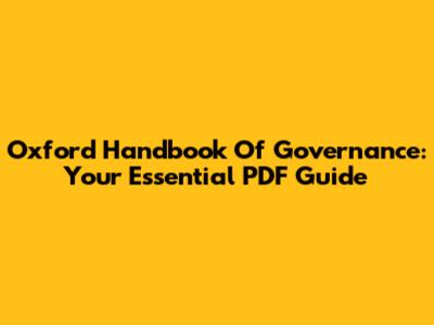 Oxford Handbook Of Governance: Your Essential PDF Guide