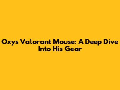 Oxy's Valorant Mouse: A Deep Dive Into His Gear