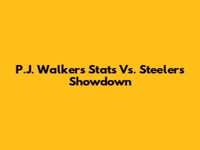 P.J. Walker's Stats Vs. Steelers Showdown