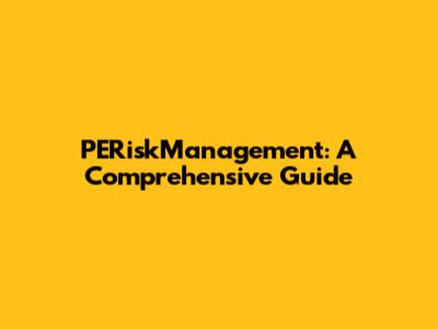 PERiskManagement: A Comprehensive Guide