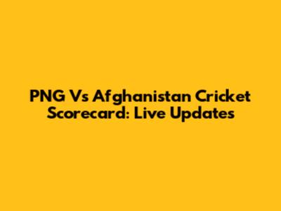 PNG Vs Afghanistan Cricket Scorecard: Live Updates