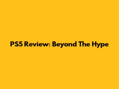 PS5 Review: Beyond The Hype