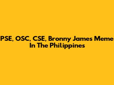 PSE, OSC, CSE, Bronny James Meme In The Philippines