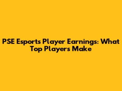 PSE Esports Player Earnings: What Top Players Make