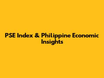 PSE Index & Philippine Economic Insights