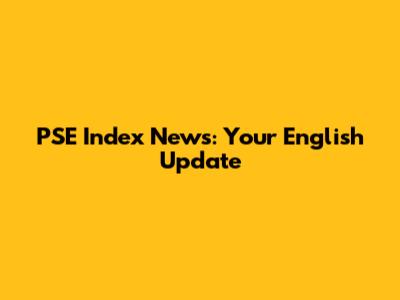 PSE Index News: Your English Update