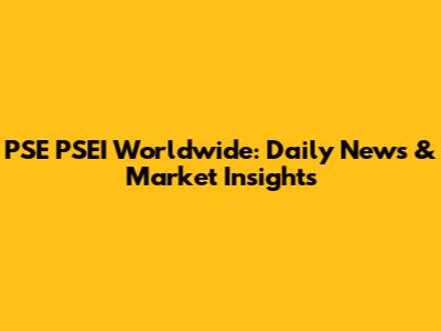 PSE PSEI Worldwide: Daily News & Market Insights