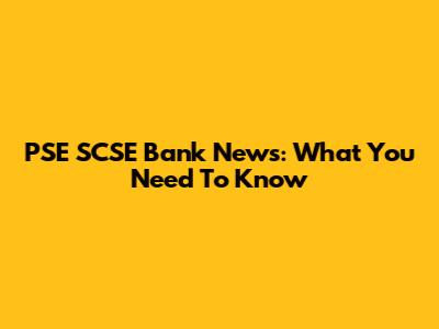 PSE SCSE Bank News: What You Need To Know