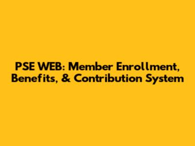 PSE WEB: Member Enrollment, Benefits, & Contribution System
