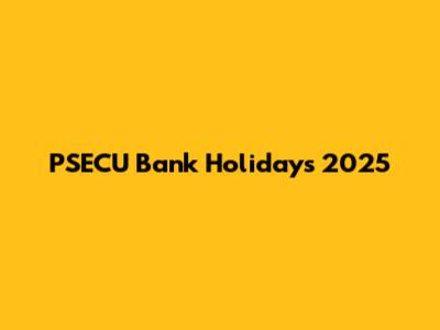 PSECU Bank Holidays 2025