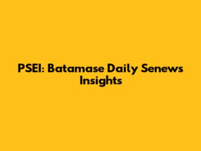 PSEI: Batamase Daily Senews Insights