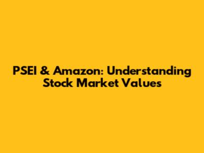 PSEI & Amazon: Understanding Stock Market Values
