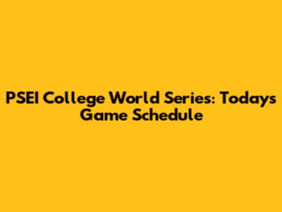 PSEI College World Series: Today's Game Schedule