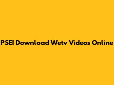 PSEI Download Wetv Videos Online
