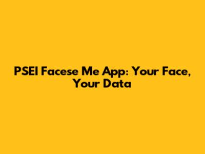 PSEI Facese Me App: Your Face, Your Data