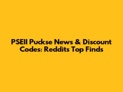 PSEII Puckse News & Discount Codes: Reddit's Top Finds