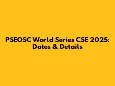 PSEOSC World Series CSE 2025: Dates & Details