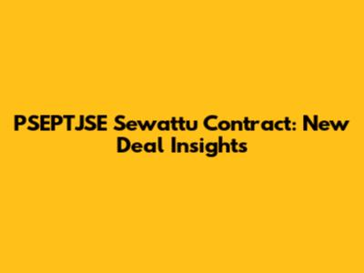 PSEPTJSE Sewattu Contract: New Deal Insights