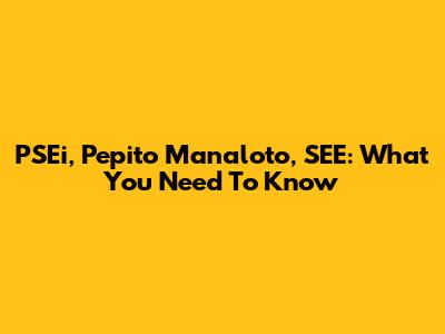 PSEi, Pepito Manaloto, SEE: What You Need To Know