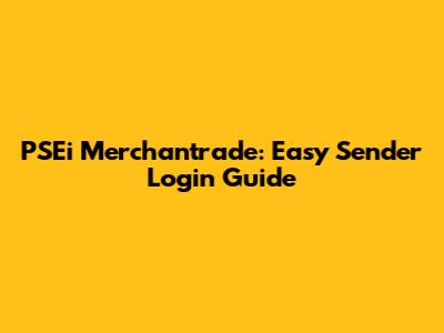 PSEi Merchantrade: Easy Sender Login Guide