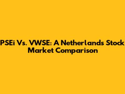 PSEi Vs. VWSE: A Netherlands Stock Market Comparison