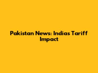 Pakistan News: India's Tariff Impact