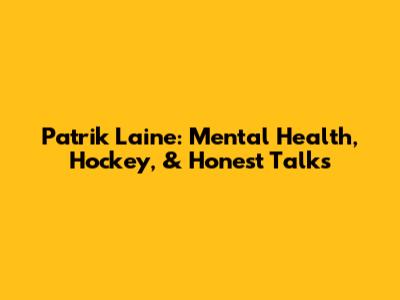 Patrik Laine: Mental Health, Hockey, & Honest Talks