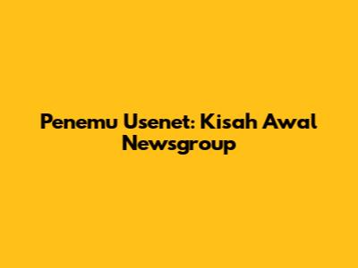 Penemu Usenet: Kisah Awal Newsgroup