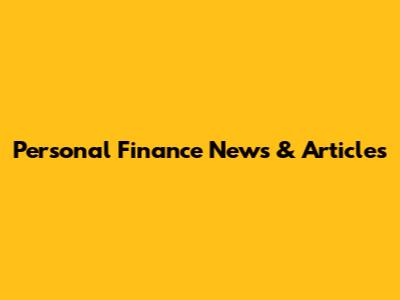 Personal Finance News & Articles