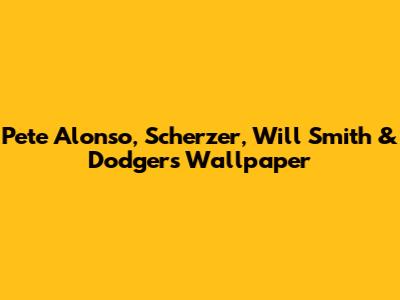 Pete Alonso, Scherzer, Will Smith & Dodgers Wallpaper